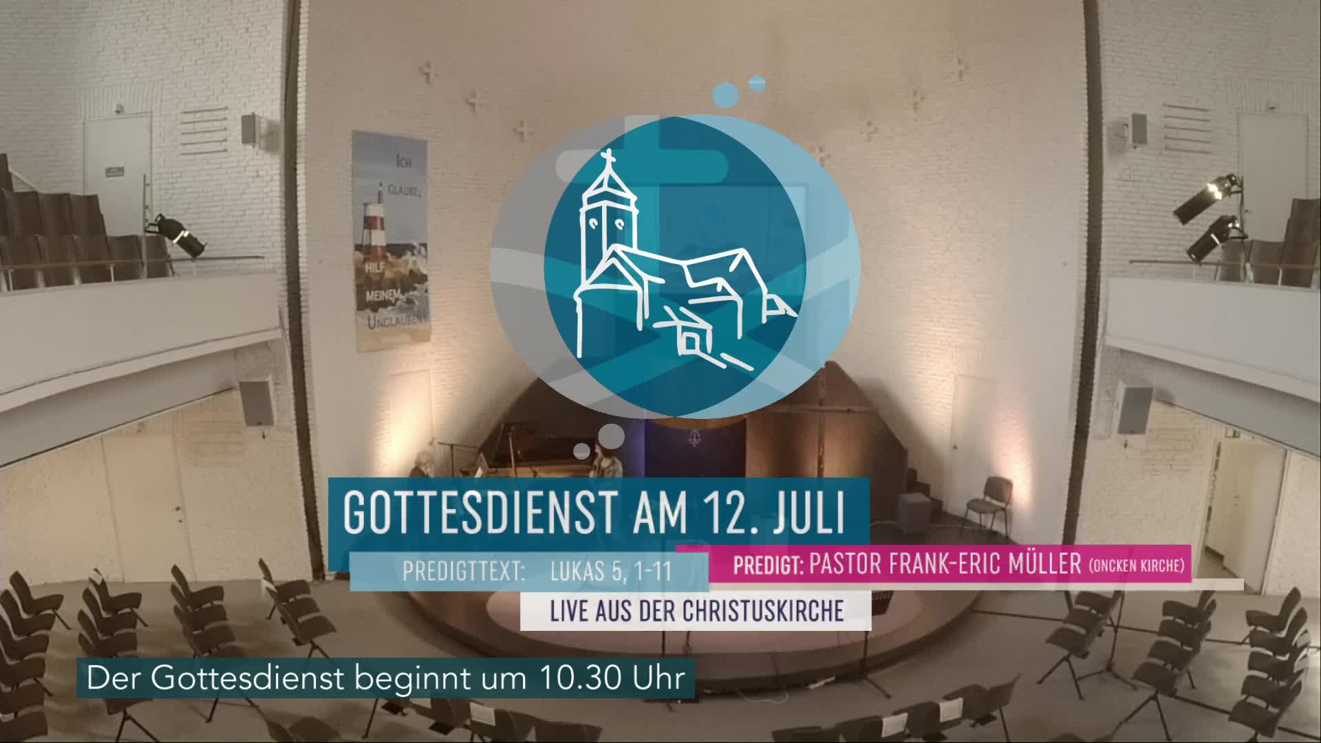 Gottesdienst  12. Juli 2020 (Aufzeichnung) aus der Christuskirche Hamburg Altona