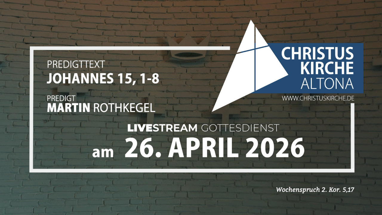 Gottesdienst am 26. April 2026 aus der Christuskirche Altona