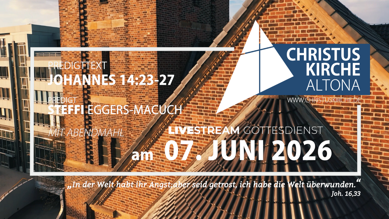 Gottesdienst am 07. Juni aus der Christuskirche Hamburg Altona